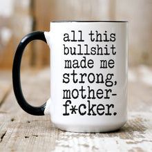 Load image into Gallery viewer, All This Bullsh*t Mug