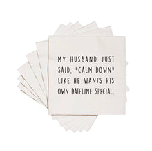 Load image into Gallery viewer, My Husband Just Said "Calm Down" Cocktail Napkins