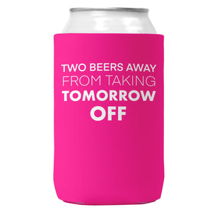 Two Beers Away From.. Can Coozie Cooler for 12oz Cans