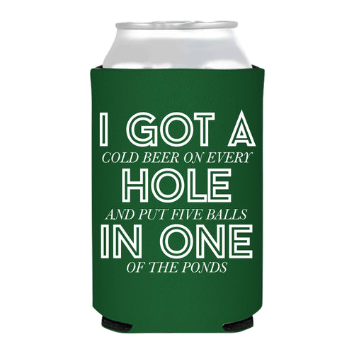 I Got A Hole In One Cheeky Golf Cold Beer Can Cooler / Koozie