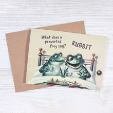 Load image into Gallery viewer, What Does a Perverted Frog Say? Rubbit - Adult Punny Card