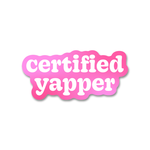 Certified Yapper Sticker