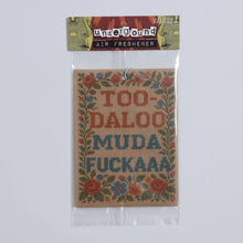 Load image into Gallery viewer, Too-daloo Muda F--kaaa Air Freshener