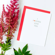 Load image into Gallery viewer, I Fucking Love You Letterpress Greeting Card