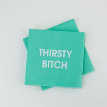 Load image into Gallery viewer, Thirsty Bitch Cocktail Napkins