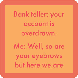 "Eyebrows funny drink coaster with cork backing"

"Humorous resin bar coaster – Eyebrows design"

"Novelty drink coaster made in the USA – Eyebrows"