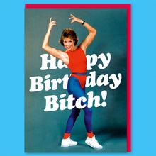 Load image into Gallery viewer, Happy Birthday Bitch Greeting Card