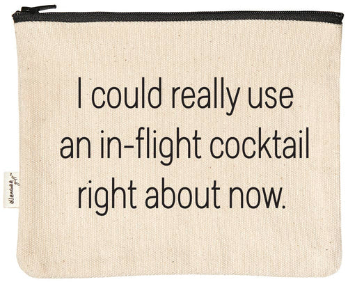 I Could Really Use An In-Flight Cocktail Zipper Pouch