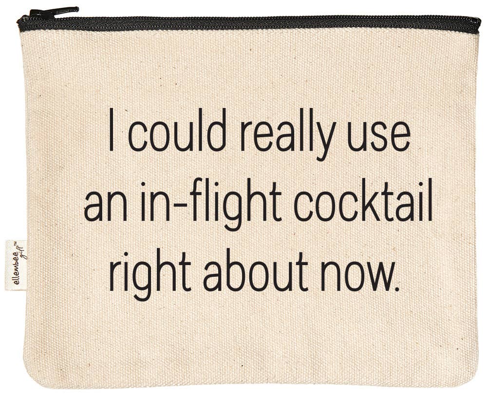 I Could Really Use An In-Flight Cocktail Zipper Pouch