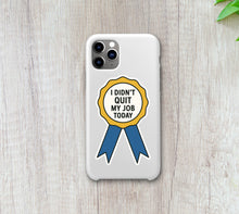 Load image into Gallery viewer, I Didn’t Quit My Job Today – Ribbon Award Sticker