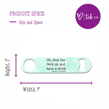 Load image into Gallery viewer, Funny Therapist Bottle Opener