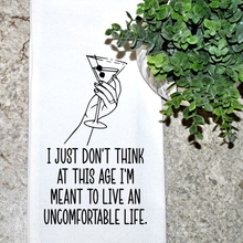 Load image into Gallery viewer, I&#39;m Not Meant To Live An Uncomfortable Life Towel
