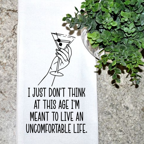 I'm Not Meant To Live An Uncomfortable Life Towel