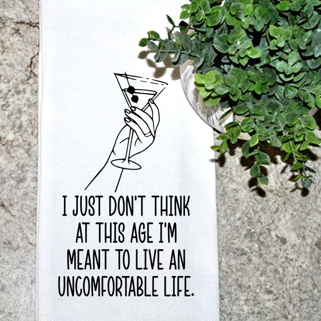 I'm Not Meant To Live An Uncomfortable Life Towel