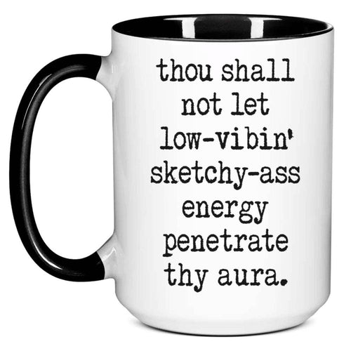 Thou Shall Not Let Low-Vibin' Energy…Mug