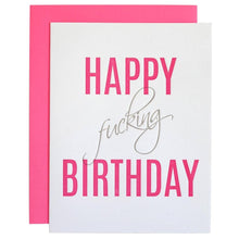 Load image into Gallery viewer, Happy Fucking Birthday Letterpress Greeting Card