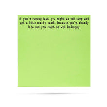 Load image into Gallery viewer, If You&#39;re Running Late Sticky Notes