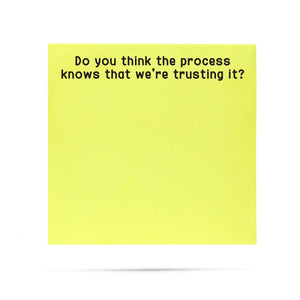 Do You Think The Process Knows Sticky Note