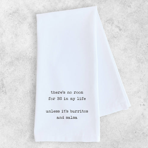 No Room For BS In My Life - Burritos And Salsa - Tea Towel