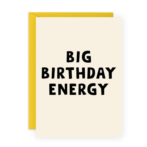 BIG BIRTHDAY ENERGY Card