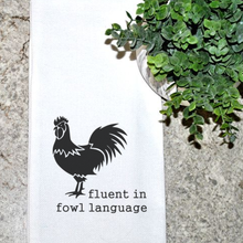 Load image into Gallery viewer, Fluent In Fowl Language Towel