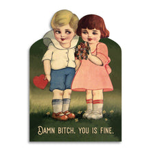 Load image into Gallery viewer, Damn Bitch, You Is Fine - Funny Romance/ Valentine/ Anniversary Card