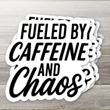 Load image into Gallery viewer, Fueled by Caffeine and Chaos Sticker