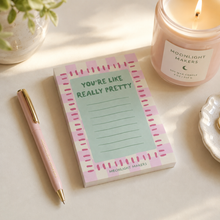 Load image into Gallery viewer, Cute Notepad - You're Like Really Pretty
