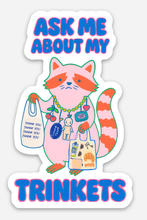 Load image into Gallery viewer, Ask Me About My Trinkets Sticker