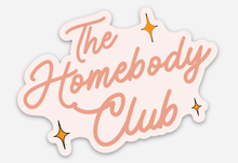 Load image into Gallery viewer, Homebody Sticker