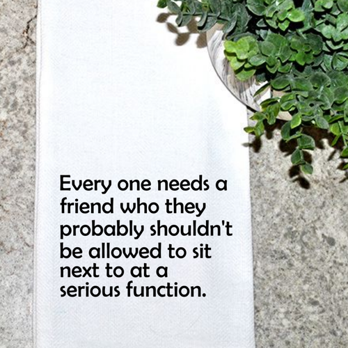 Friend Serious Function Towel