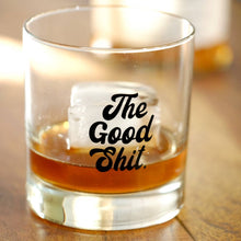 Load image into Gallery viewer, The Good Shit Whiskey Glass