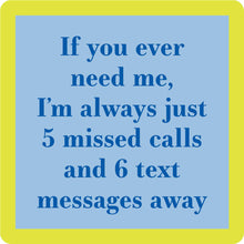 Load image into Gallery viewer, 5 Missed Calls "Mix and Match" Coaster
