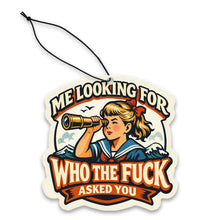Load image into Gallery viewer, Me Looking for Who the Fuck Asked You Air Freshener