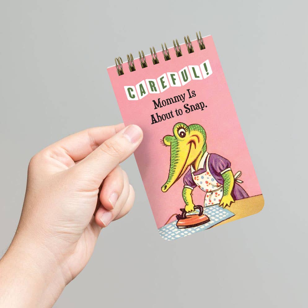 Careful! Mommy Is About to Snap - 3x5 Spiral Memo Notepad | Two Wor...