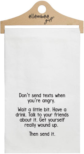 Don't Send Texts When You're Angry Tea Towels