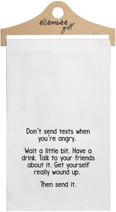Don't Send Texts When You're Angry Tea Towels