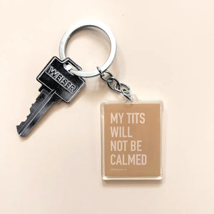 Tits Not Calmed Keychain