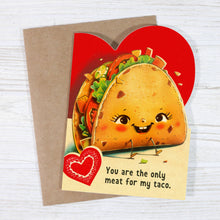 Load image into Gallery viewer, You Are the Only Meat for My Taco - Funny Valentine's Card