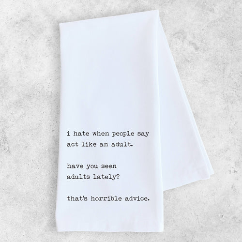 Act Like An Adult - Tea Towel