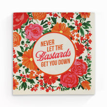 Load image into Gallery viewer, Never Let the Bastards Get You Down - Cocktail Napkins