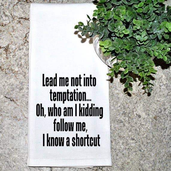 Lead Me Not Into Temptation Towel