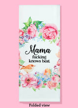 Load image into Gallery viewer, Mama Fucking Knows Best - Mother&#39;s Day Dishtowel