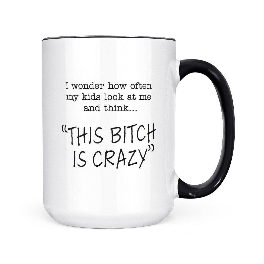 This Bitch Is Crazy | 15oz Mug