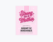 Load image into Gallery viewer, Mom Bookmark - Strong as a Mother