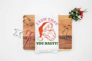 Christmas Santa I Saw That You Nasty Kitchen Towel