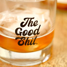 Load image into Gallery viewer, The Good Shit Whiskey Glass