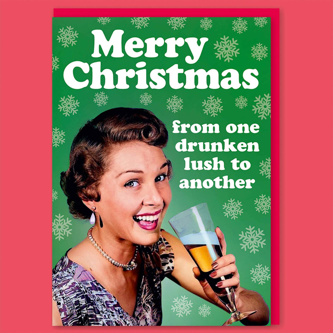 Merry Christmas One Drunken Lush Greeting Card