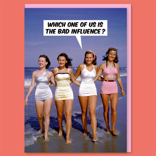 Bad influence Greeting Card