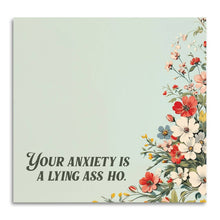 Load image into Gallery viewer, Your Anxiety Is a Lying Ass Ho - Sticky Note Pad